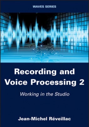 Recording and Voice Processing Volume 2: Working in the Studio